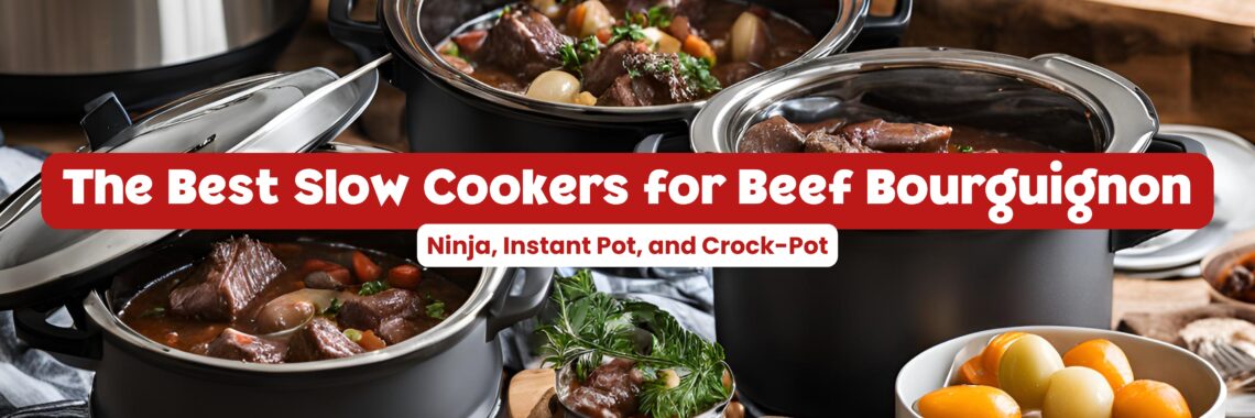 The Best Slow Cookers for Beef Bourguignon: Ninja, Instant Pot, and Crock-Pot featured image